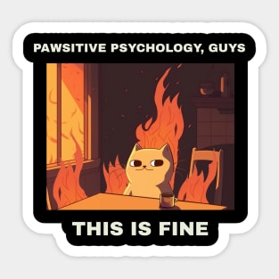 pawsitive psychology, guys this is fine cat psychology meme Sticker